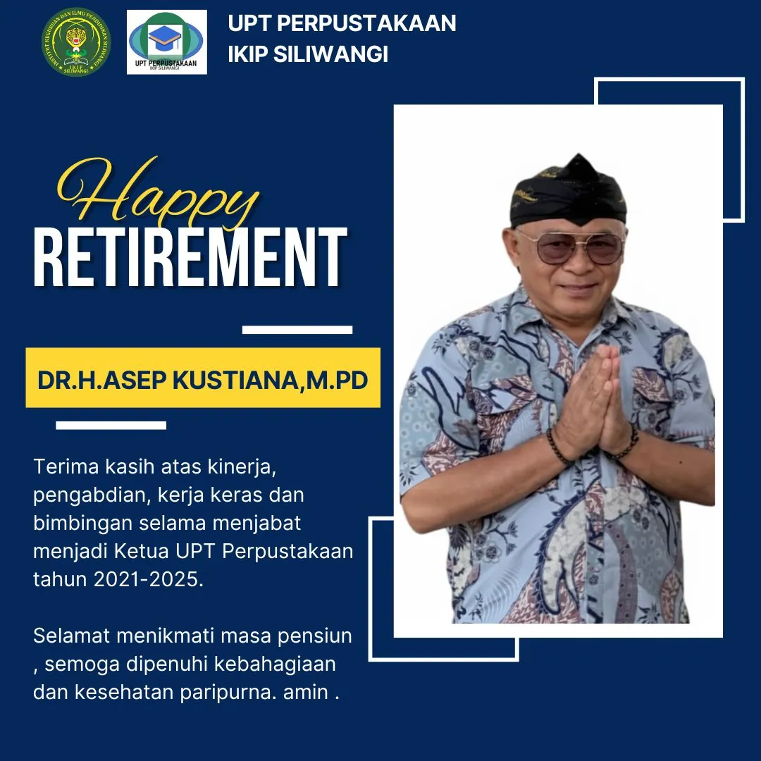 Purnabakti Dr. H. Asep Kustiana, M.Pd., Ketua UPT Perpustakaan 2021-2025